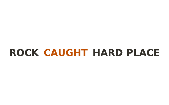 Rebus puzzle: the word CAUGHT placed between the words ROCK and HARD PLACE