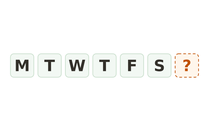 Printable brain teaser letter sequence: the tiles M, T, W, T, F and S followed by an empty tile.